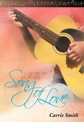 Song of Love by Carrie Smith
