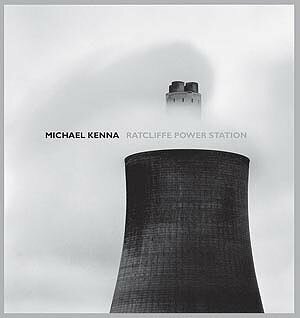 Ratcliffe Power Station by Jeremy Reed, Michael Kenna