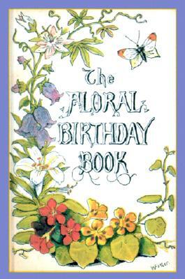 The Floral Birthday Book: Flowers and Their Emblems by 