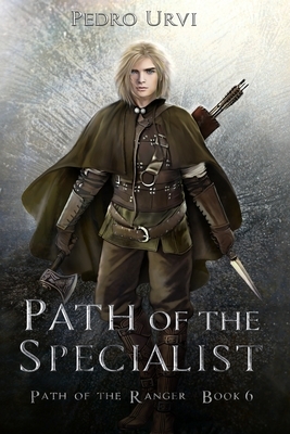 Path of the Specialist: (Path of the Ranger Book 6) by Pedro Urvi