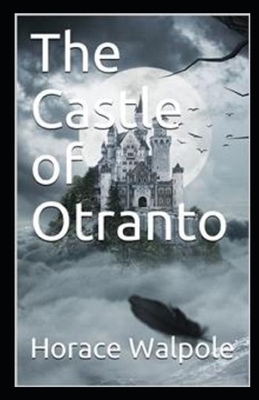 The Castle of Otranto Illustrated by Horace Walpole