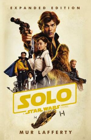 Solo: A Star Wars Story by Mur Lafferty