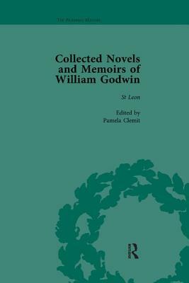 The Collected Novels and Memoirs of William Godwin Vol 4 by Mark Philp, Maurice Hindle, Pamela Clemit
