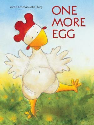 One More Egg by Sarah Emmanuelle Burg