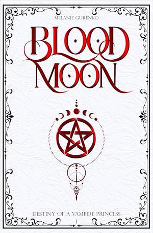 Blood Moon: Born In Blood by Melanie Gurenko