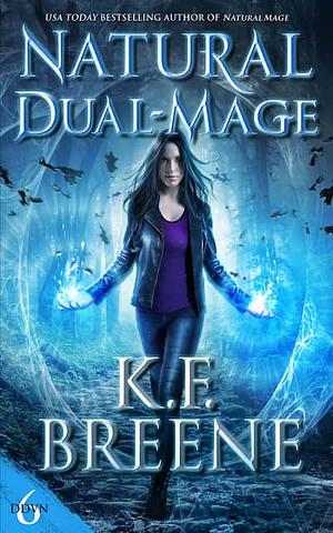 Natural Dual-Mage by K.F. Breene