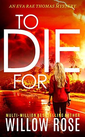 To Die For by Willow Rose