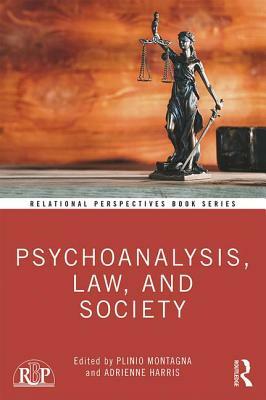 Psychoanalysis, Law, and Society by 