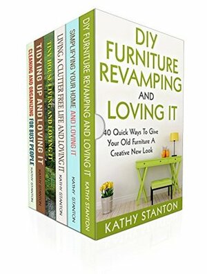 DIY Furniture And Cleaning Hacks Box Set (6 in 1): A Step By Step Guide To Revamp Your Furniture And Improve Your Living Space (Simplify Your Life, DIY Furniture, Maximize Your Space) by Kathy Stanton, Rick Riley