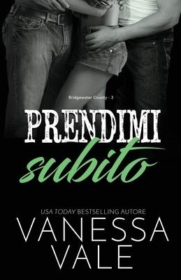 Prendimi subito: Edizione a grandi caratteri by Vanessa Vale