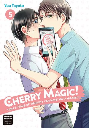 Cherry Magic! Thirty Years of Virginity Can Make You a Wizard?!, Volume 5 by Yuu Toyota