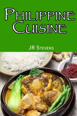 Philippine Cuisine by Jr Stevens