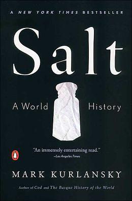 Salt: A World History by Mark Kurlansky