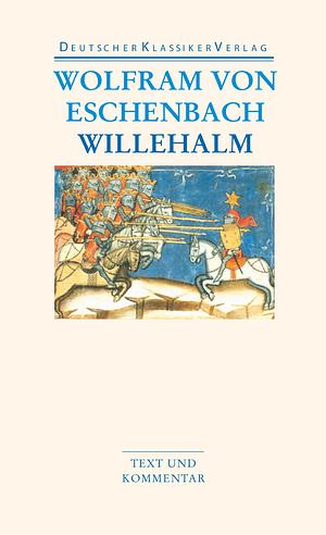 Willehalm: Text und Kommentar by Wolfram von Eschenbach, Joachim Heinzle