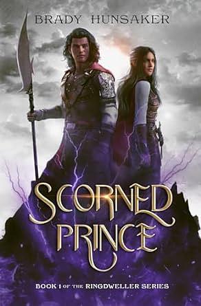 Scorned Prince (Ringdweller Series Book #1) by Brady Hunsaker, Brady Hunsaker