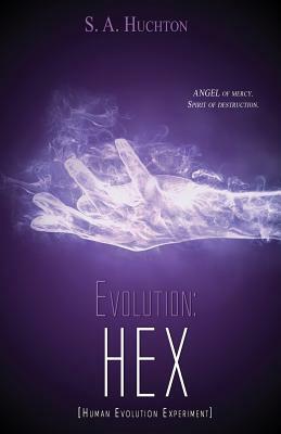 Evolution: Hex by S. a. Huchton, Starla Huchton