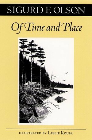 Of Time and Place by Sigurd F. Olson