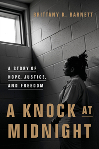 A Knock at Midnight: A Story of Hope, Justice, and Freedom by Brittany K. Barnett