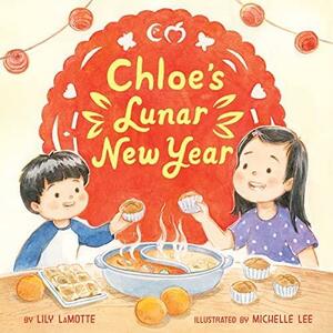 Chloe's Lunar New Year by Lily LaMotte