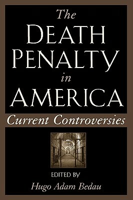 The Death Penalty in America by Hugo Bedau