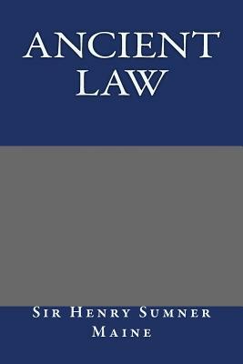 Ancient Law by Sir Henry Sumner Maine