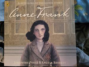 A retelling of the iconic story - Anne Frank  by Jessie Burton, Josephine Poole