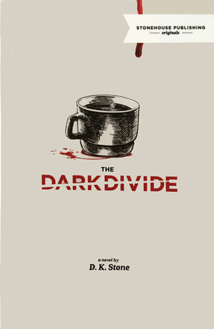 The Dark Divide by Danika Stone, D.K. Stone