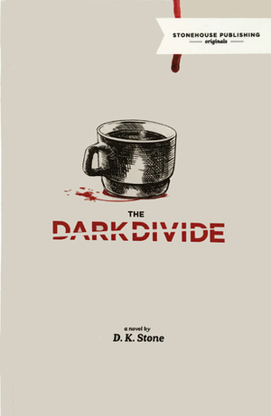 The Dark Divide by D.K. Stone, Danika Stone