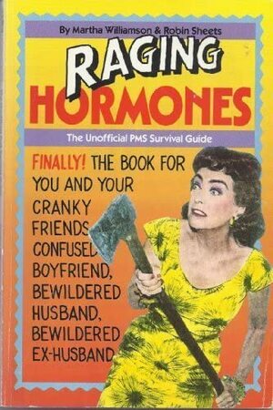 Raging Hormones by Robin Sheets, Martha Williamson