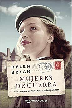 Mujeres de guerra by Pilar de la Peña Minguell, Helen Bryan
