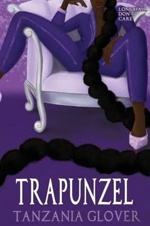 Trapunzel by Tanzania Glover