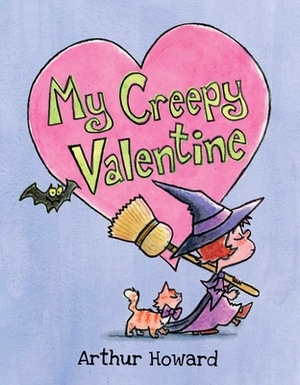 My Creepy Valentine by Arthur Howard