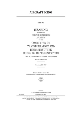 Aircraft icing: hearing before the Subcommittee on Aviation of the Committee on Transportation and Infrastructure, House of Representa by United S. Congress, Committee on Transportation and (house), United States House of Representatives