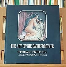 The Art of the Daguerreotype by Stefan Richter