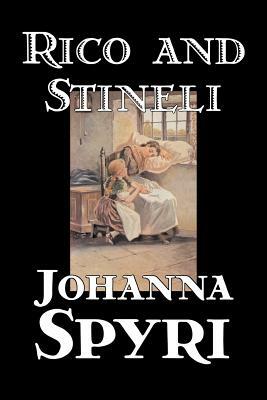 Rico and Stineli by Johanna Spyri, Fiction, Historical by Johanna Spyri