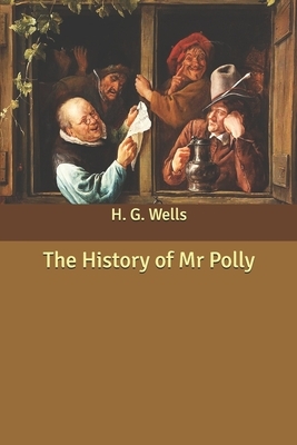 The History of Mr Polly by H.G. Wells