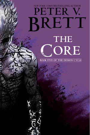 The Core: Book Five of The Demon Cycle by Peter V. Brett