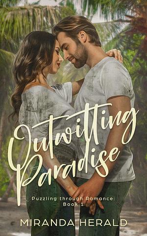 Outwitting Paradise by Miranda Herald, Miranda Herald