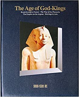 The Age of God-Kings, 3000-1500 BC by Stephen G. Hyslop