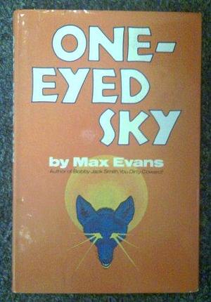 The One Eyed Sky by Max Evans