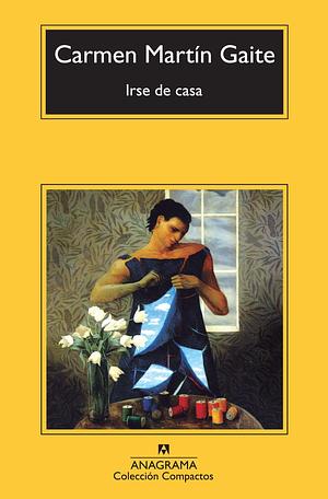Irse de casa by Carmen Martín Gaite