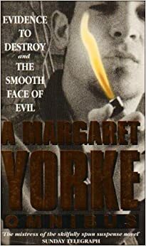 Margaret Yorke Omnibus: Evidence to Destroy / The Smooth Face of Evil by Margaret Yorke