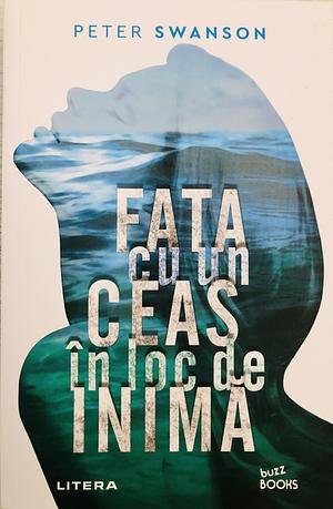 Fata cu un ceas în loc de inimă by Peter Swanson