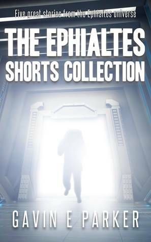 The Ephialtes Shorts Collection by Gavin E. Parker