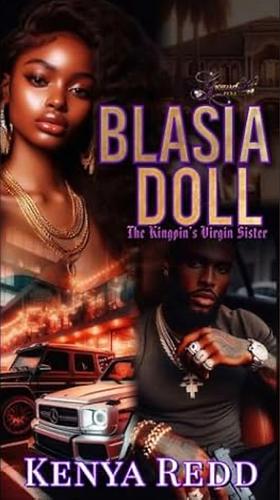 Blasia Doll: The Kingpin's Virgin Sister by Kenya Redd