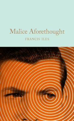 Malice Aforethought by Francis Iles