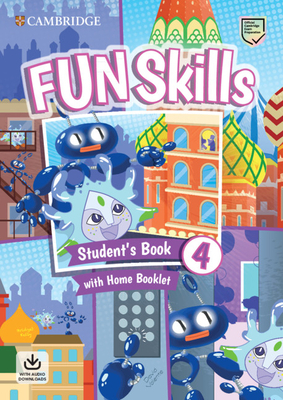 Fun Skills Level 4 Student's Book with Home Booklet and Downloadable Audio by Bridget Kelly, David Valente