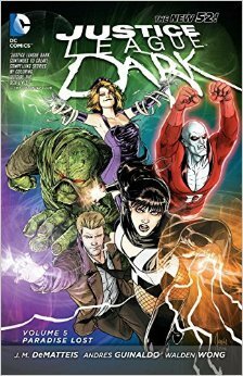 Justice League Dark, Volume 5: Paradise Lost by Andres Guinaldo, Len Wein, J.M. DeMatteis