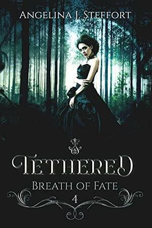 Tethered by Angelina J. Steffort