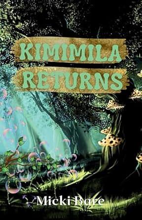 Kimimila Returns by Micki Bare